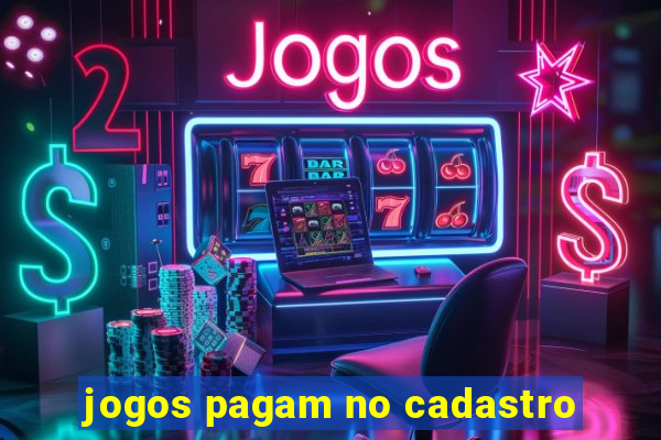 jogos pagam no cadastro